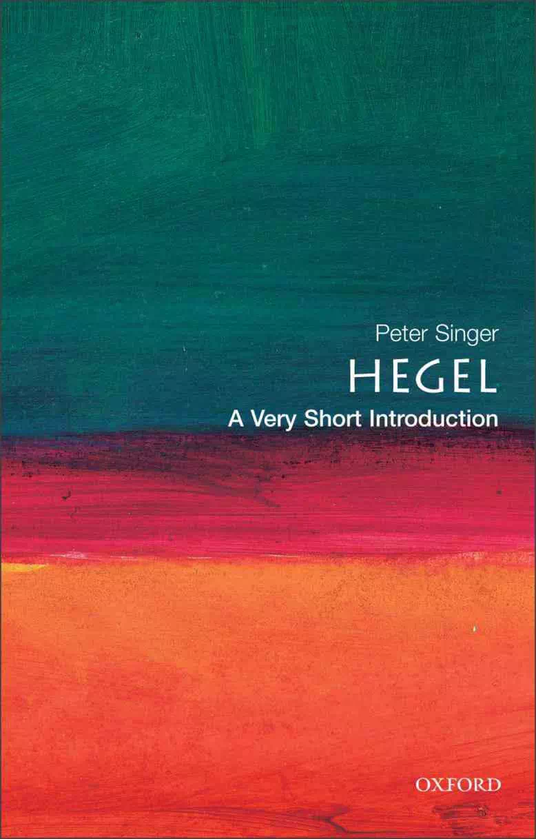 Hegel - A Very Short Introduction - Peter Singer